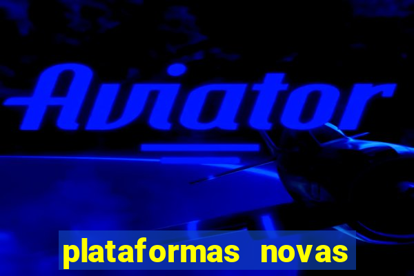 plataformas novas que est o pagando